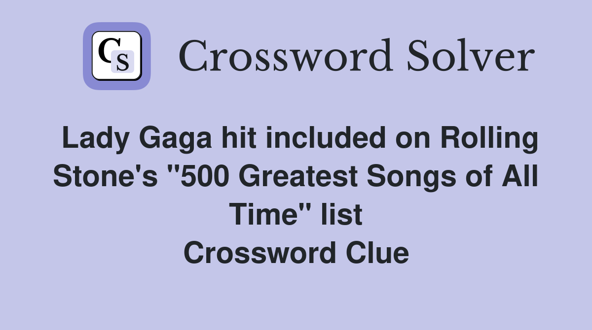 Lady Gaga hit included on Rolling Stone's "500 Greatest Songs of All